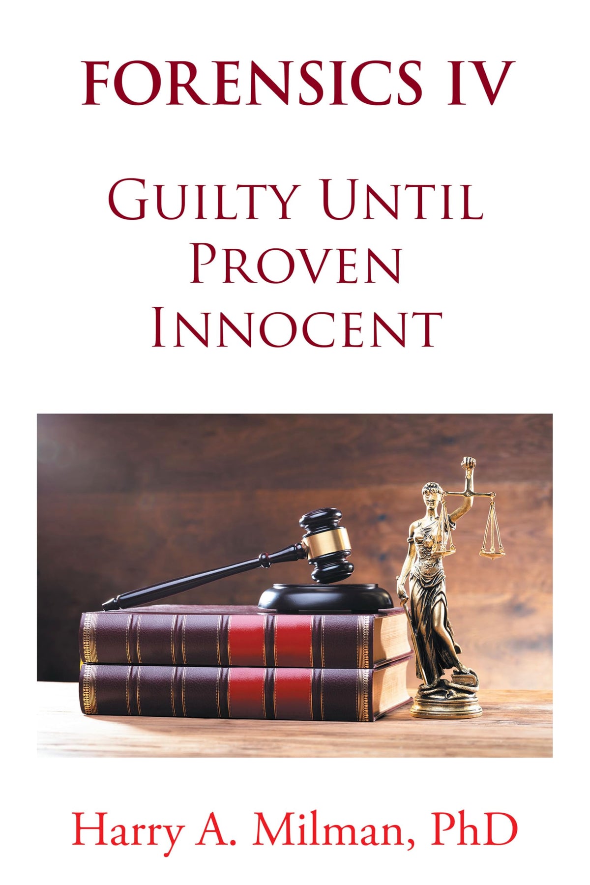 FORENSICS IV: Guilty Until Proven Innocent