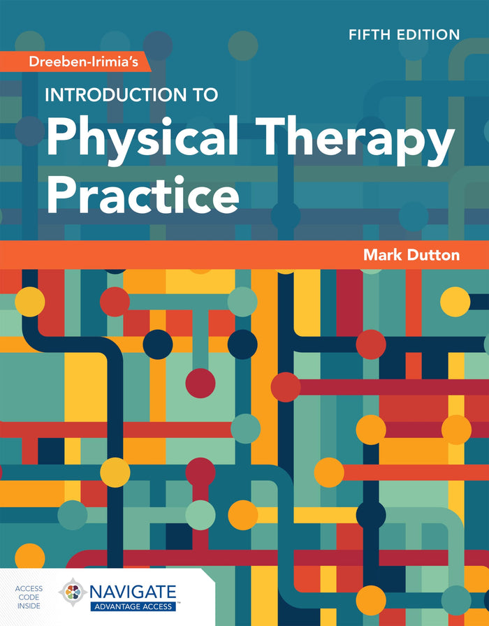 Dreeben-Irimia's Introduction to Physical Therapy Practice: 5th Edition