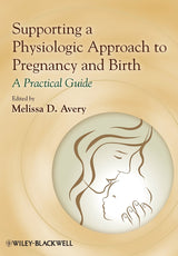 Supporting a Physiologic Approach to Pregnancy and Birth: A Practical Guide