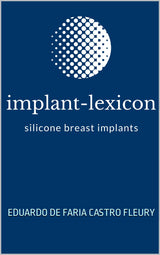 IMPLANT LEXICON: silicone breast implants (The voice of silence)