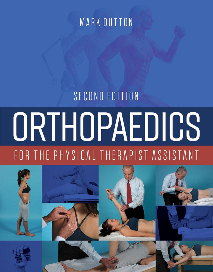 Orthopaedics for the Physical Therapist Assistant: 2nd Edition