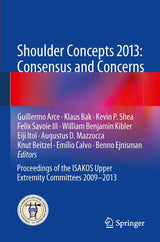 Shoulder Concepts 2013: Consensus and Concerns: Proceedings of the ISAKOS Upper Extremity Committees 2009-2013: 2013th Edition, Kindle Edition