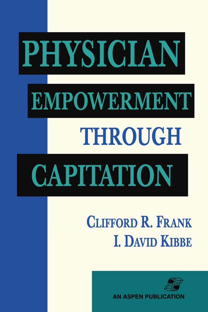 Physician Empowerment Through Capitation:.