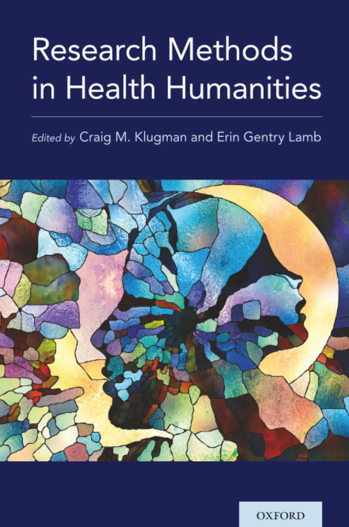 RESEARCH METHODS IN THE HEALTH HUMANITIES: 1st Edition