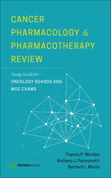 Cancer Pharmacology and Pharmacotherapy Review: for Oncology Boards and MOC Exams