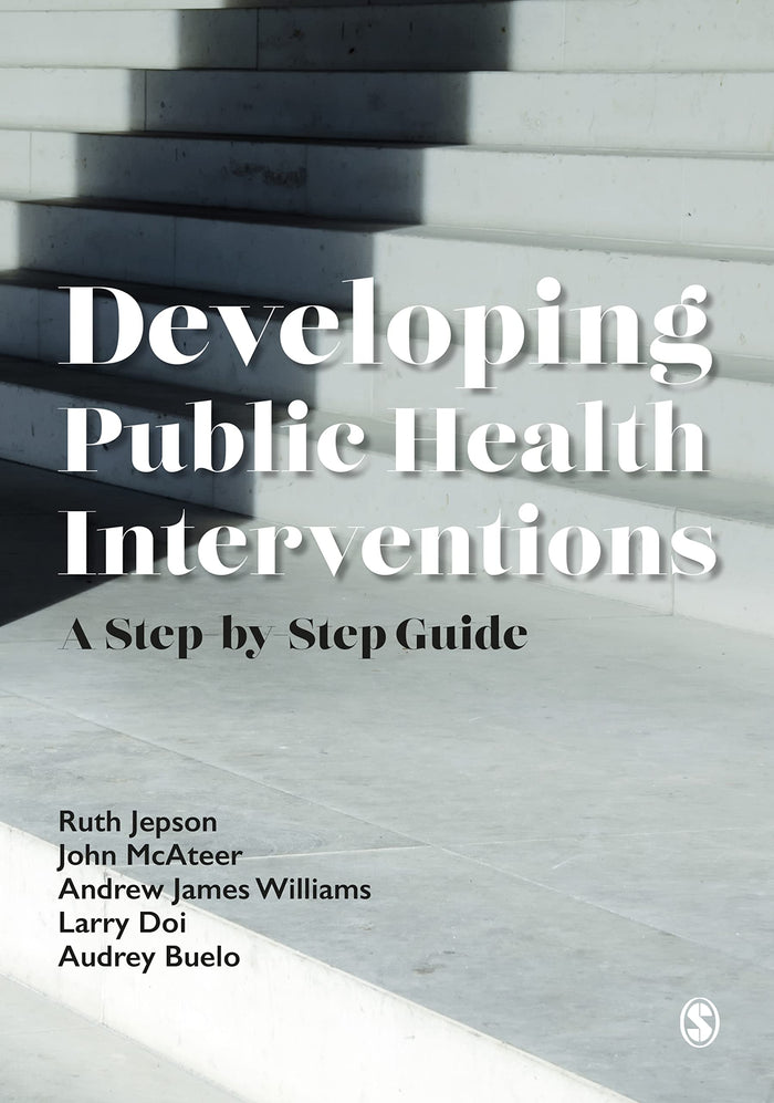 Developing Public Health Interventions: A Step-by-Step Guide: 1st Edition, Kindle Edition