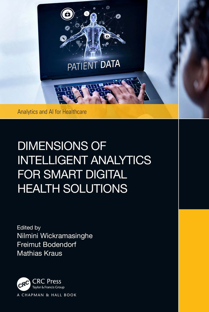 Dimensions of Intelligent Analytics for Smart Digital Health Solutions (Analytics and AI for Healthcare): 1st Edition