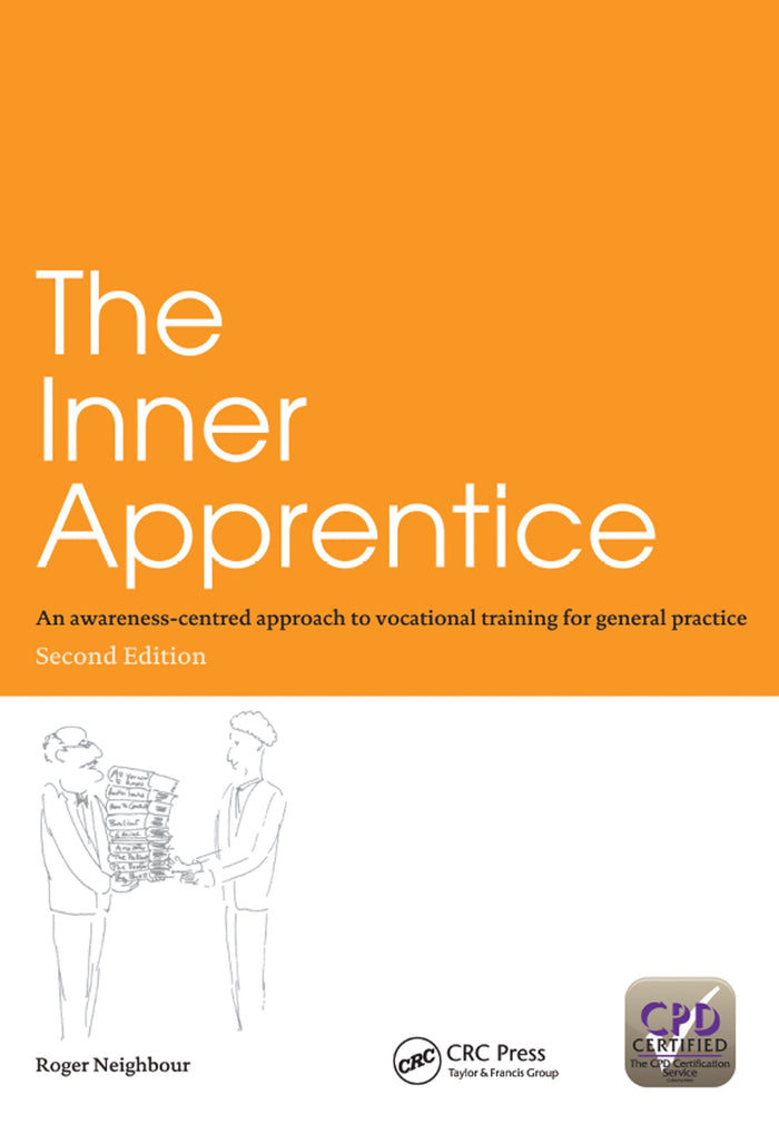 The Inner Apprentice: An Awareness-Centred Approach to Vocational Training for General Practice, Second Edition