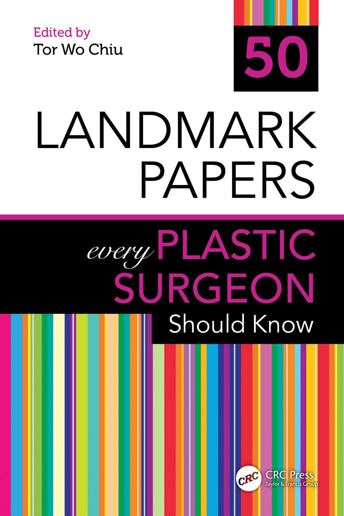50 Landmark Papers every Plastic Surgeon Should Know: 1st Edition