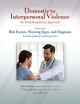 Domestic to Interpersonal Violence: An Interdisciplinary Approach, Volume 1: Risk Factors, Warning Signs, and Diagnosis