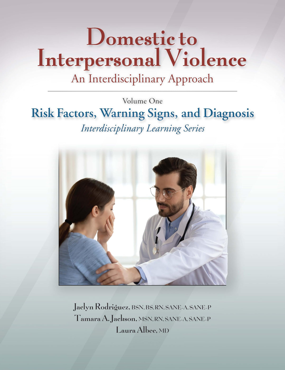 Domestic to Interpersonal Violence: An Interdisciplinary Approach, Volume 1: Risk Factors, Warning Signs, and Diagnosis