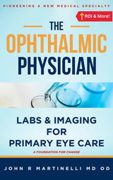 Labs & Imaging for Primary Eye Care: A Foundation for The Ophthalmic Physician (The Fine Art of Patient Management)