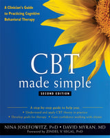 CBT Made Simple: A Clinician's Guide to Practicing Cognitive Behavioral Therapy (The New Harbinger Made Simple Series)
