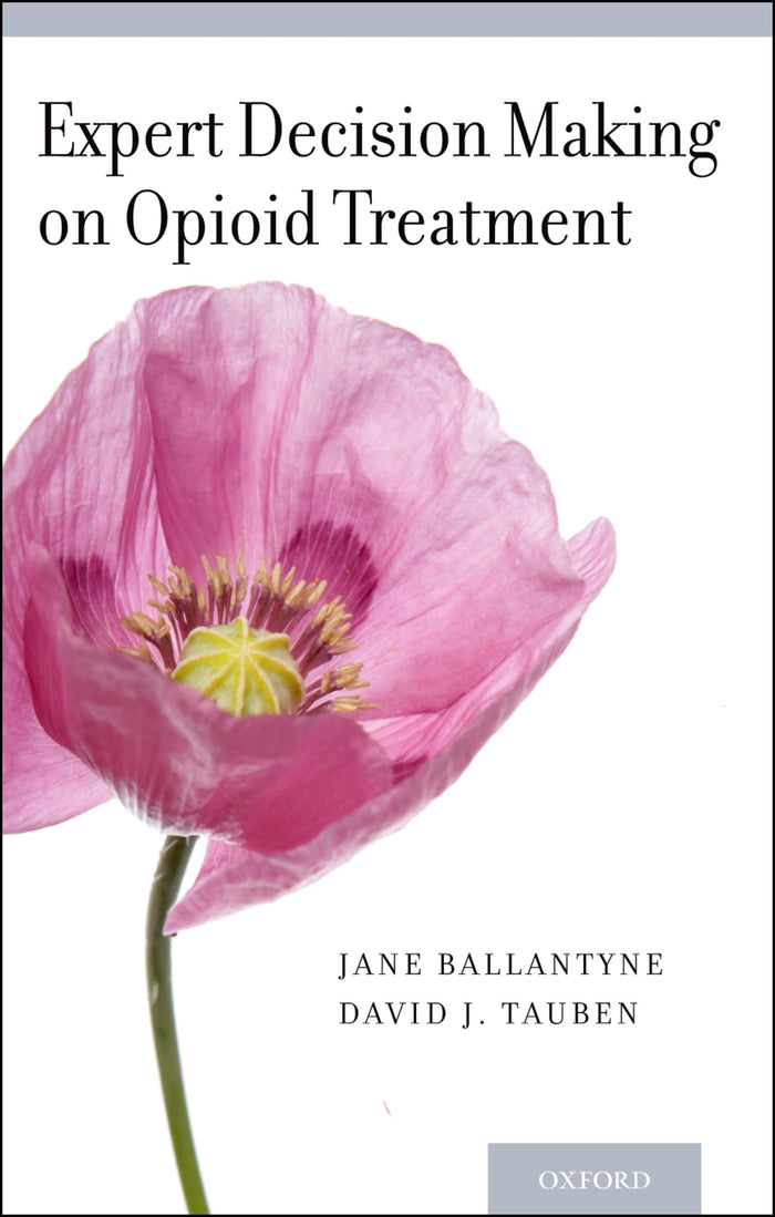 Expert Decision Making on Opioid Treatment: 1st Edition
