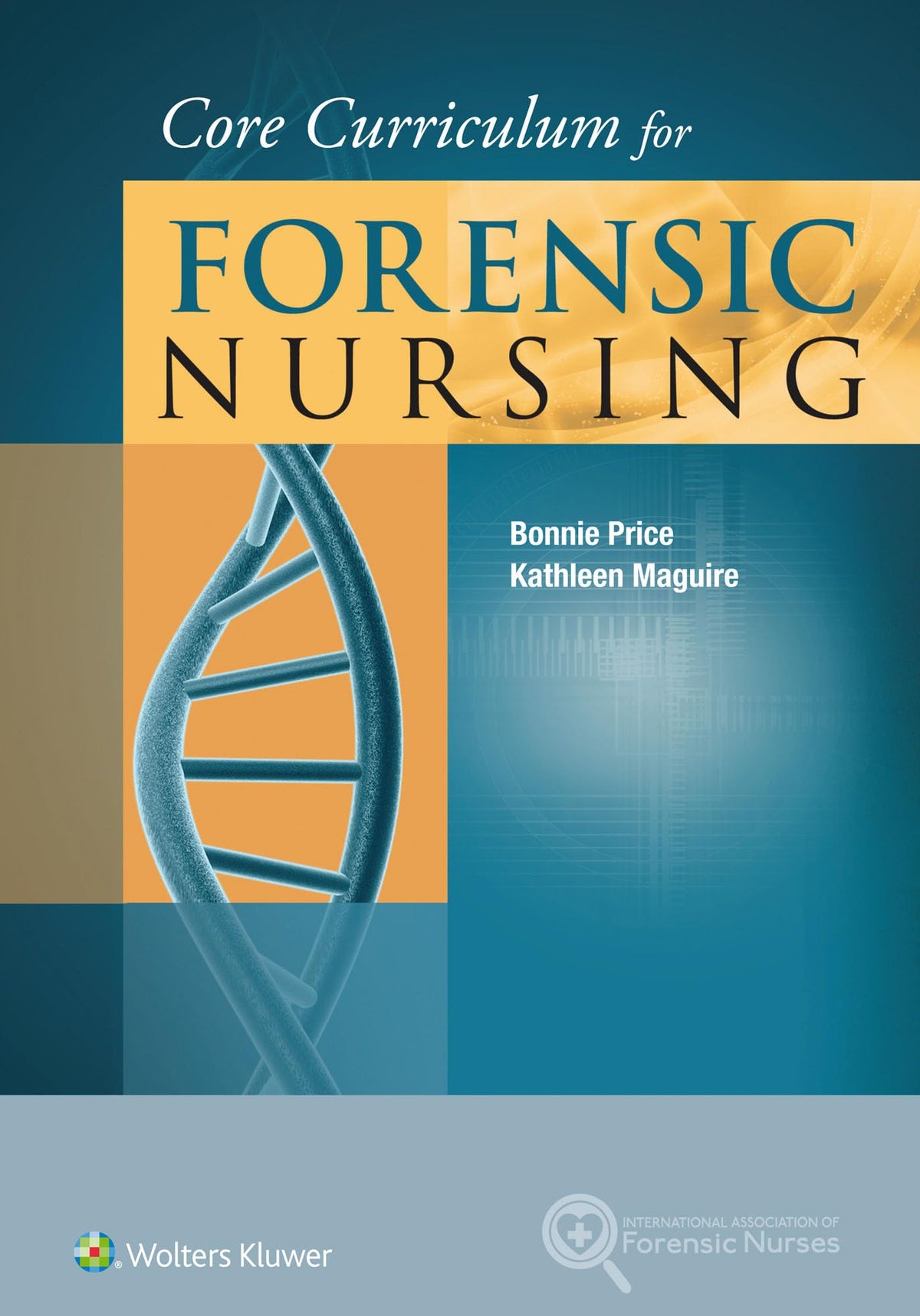 Core Curriculum for Forensic Nursing: First Edition