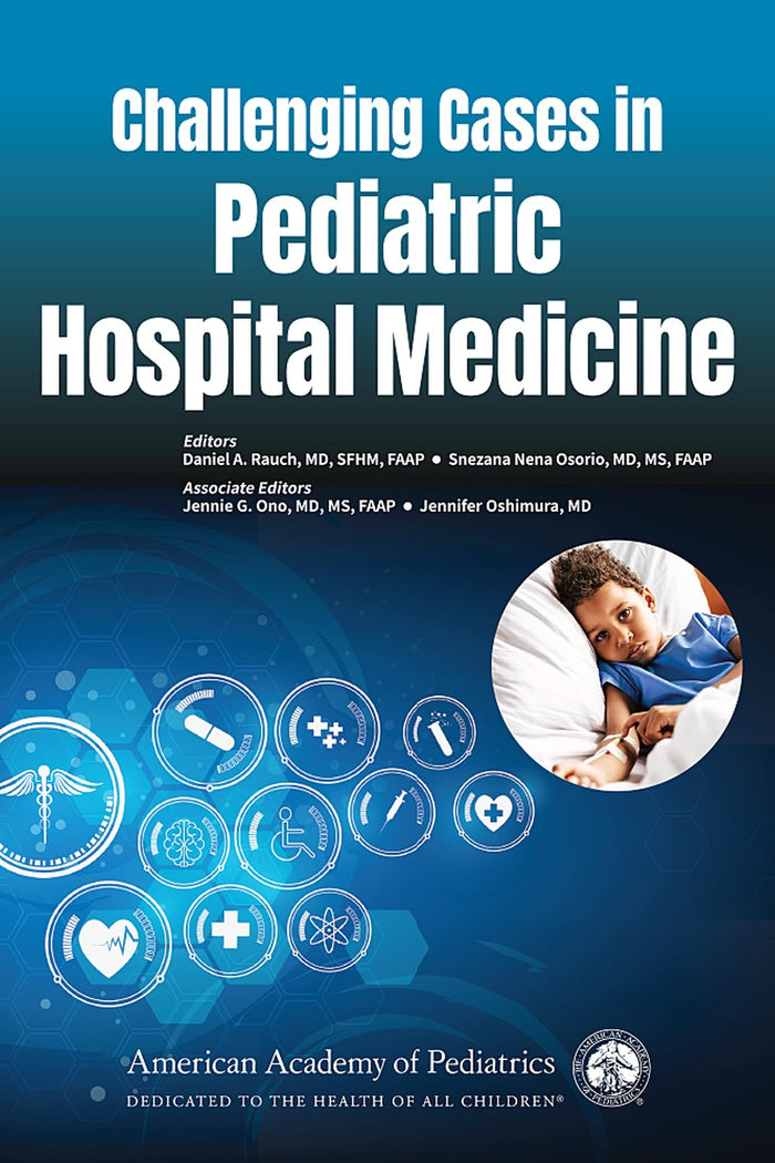 Challenging Cases in Pediatric Hospital Medicine: 1st Edition