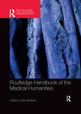 Routledge Handbook of the Medical Humanities: 1st Edition