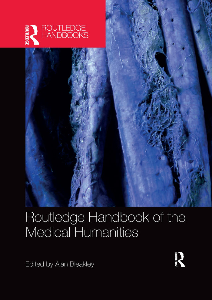 Routledge Handbook of the Medical Humanities: 1st Edition