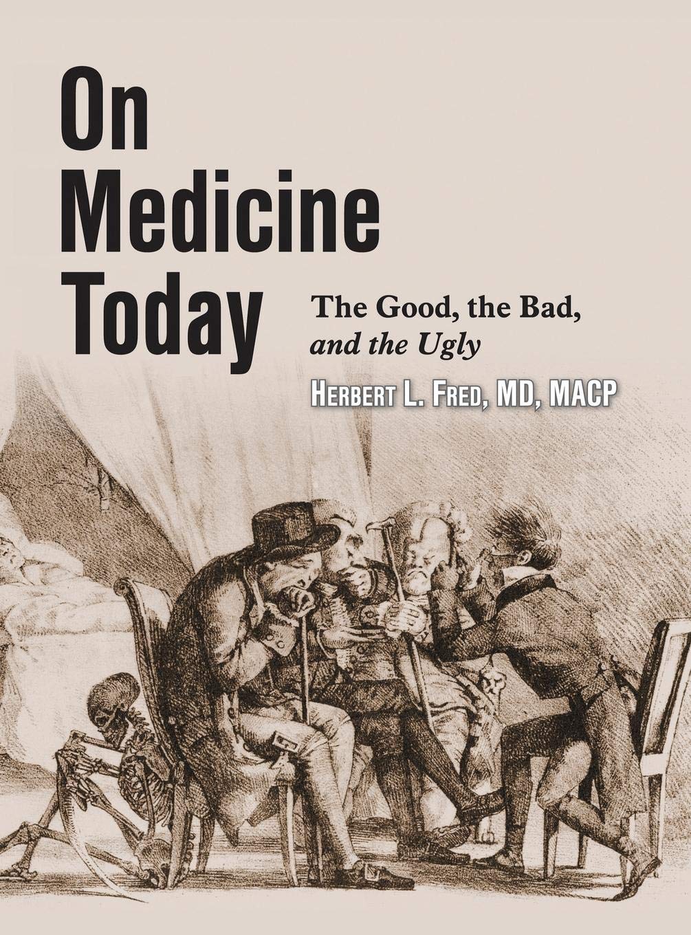 On Medicine Today: The Good, The Bad, The Ugly