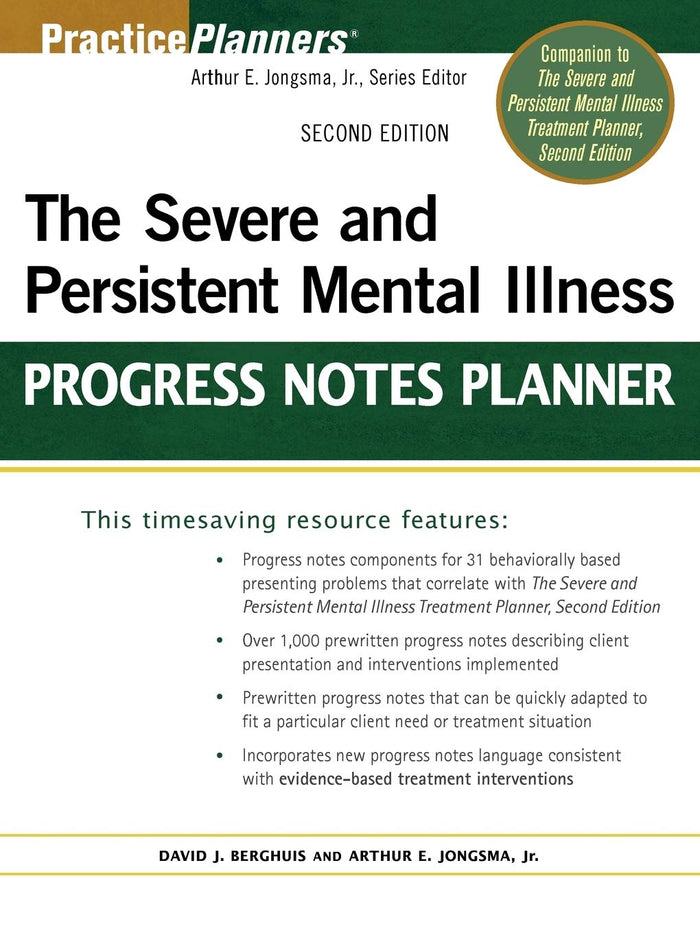 The Severe and Persistent Mental Illness Progress Notes Planner (PracticePlanners): 2nd Edition
