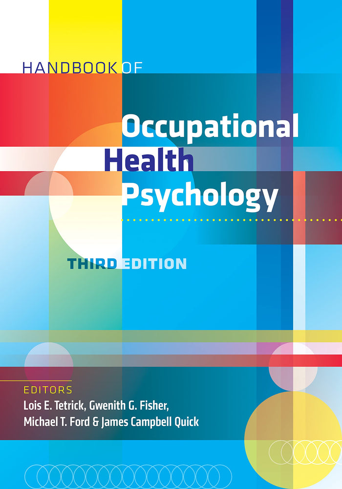 Handbook of Occupational Health Psychology: Third Edition