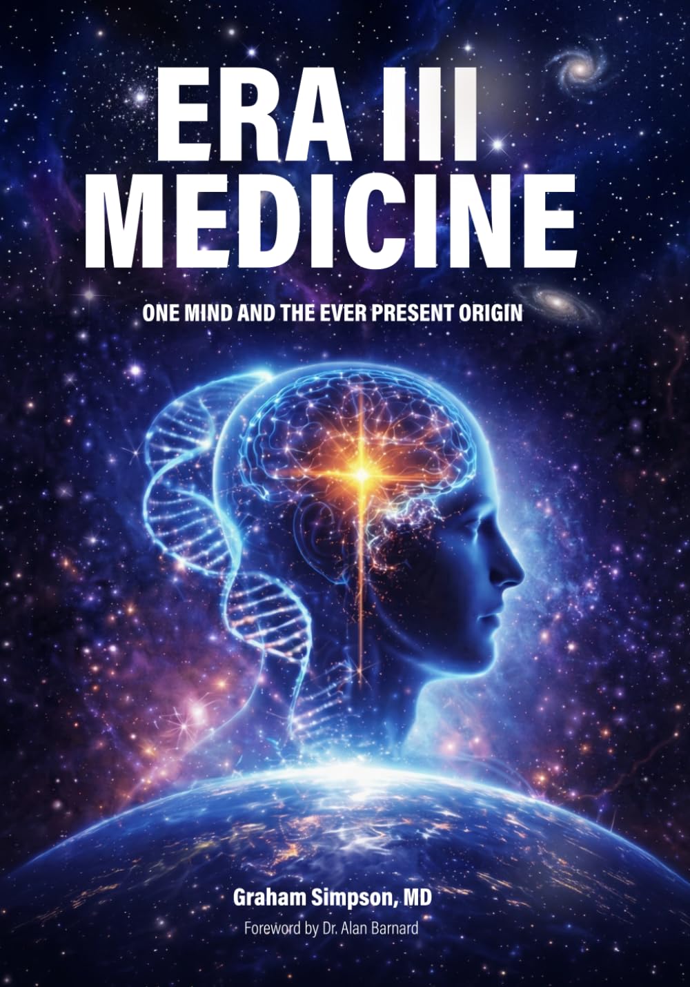 ERA III MEDICINE: ONE MIND AND THE EVER PRESENT ORIGIN