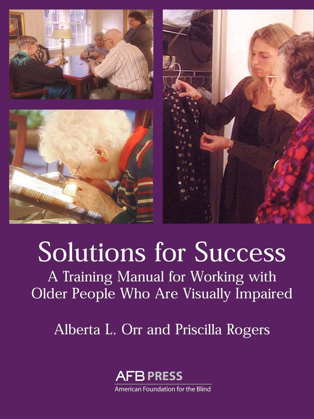 Solutions for Success: A Training Manual for Working With Visually Impaired Older People in Residential Facilities