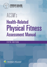 ACSM's Health-Related Physical Fitness Assessment: Fifth Edition
