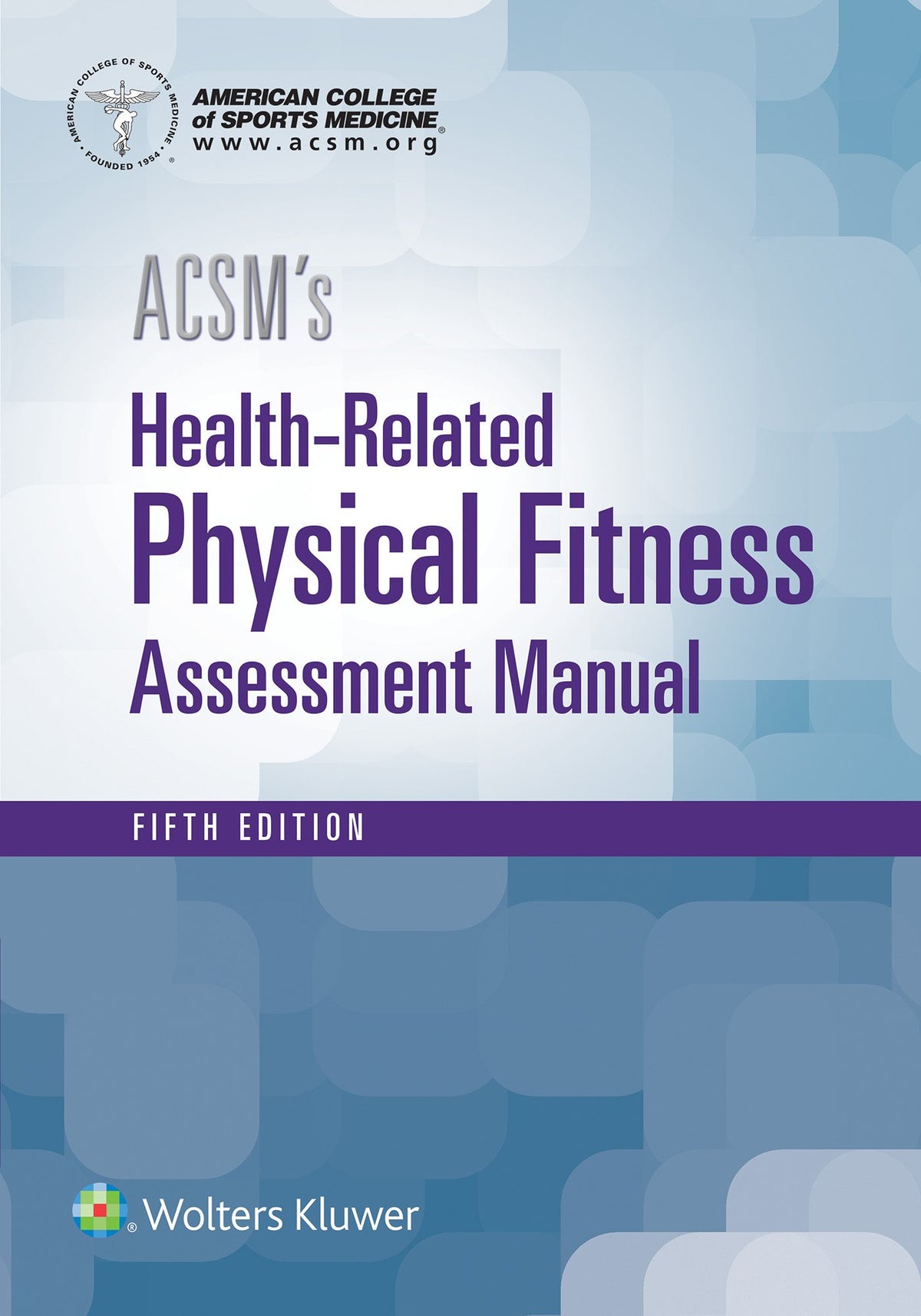 ACSM's Health-Related Physical Fitness Assessment: Fifth Edition