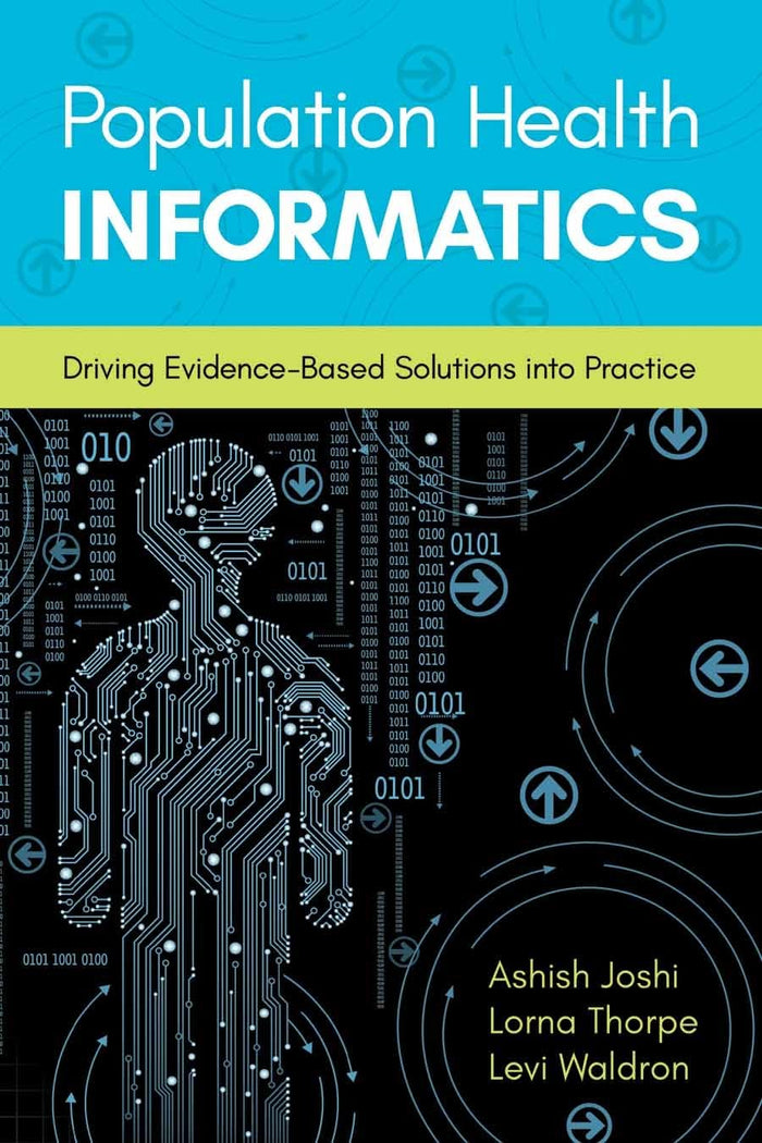 Population Health Informatics: Driving Evidence-Based Solutions Into Practice