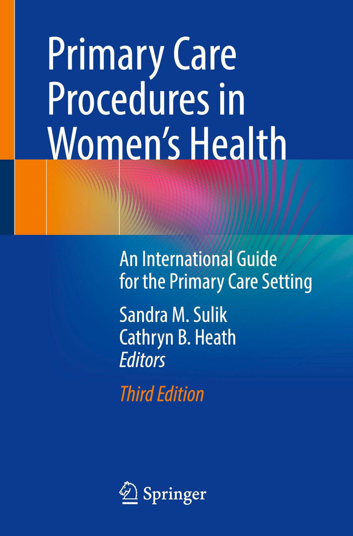 Primary Care Procedures in Women's Health: An International Guide for the Primary Care Setting: Third Edition 2025
