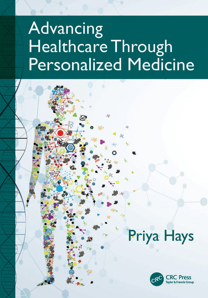 Advancing Healthcare Through Personalized Medicine: 1st Edition, Kindle Edition