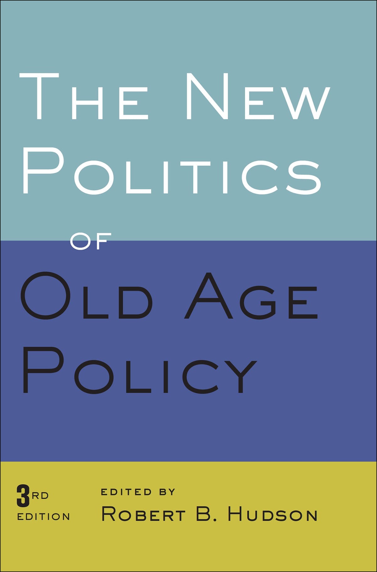 The New Politics of Old Age Policy: 3rd Edition