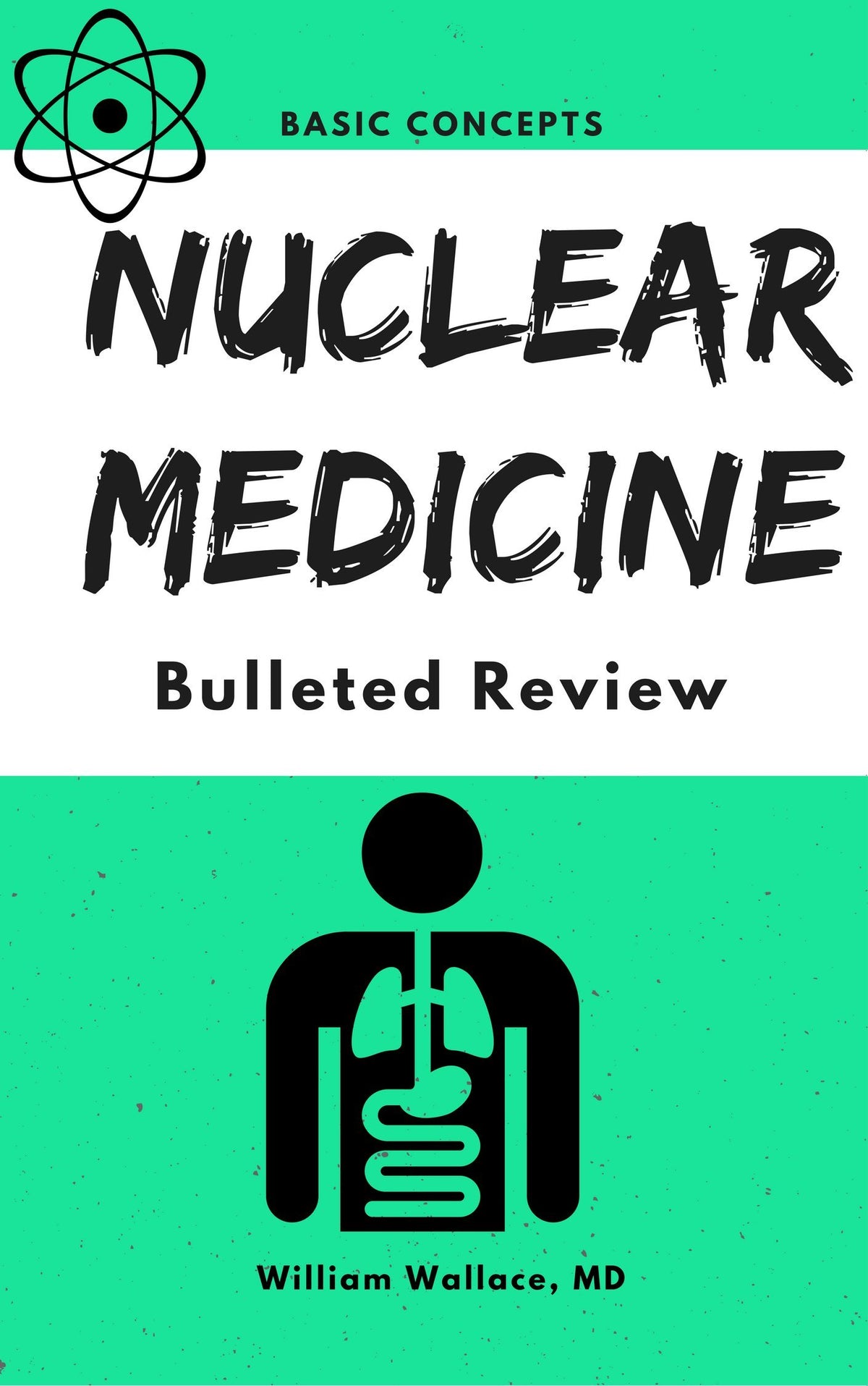 Nuclear Medicine: Bulleted Review