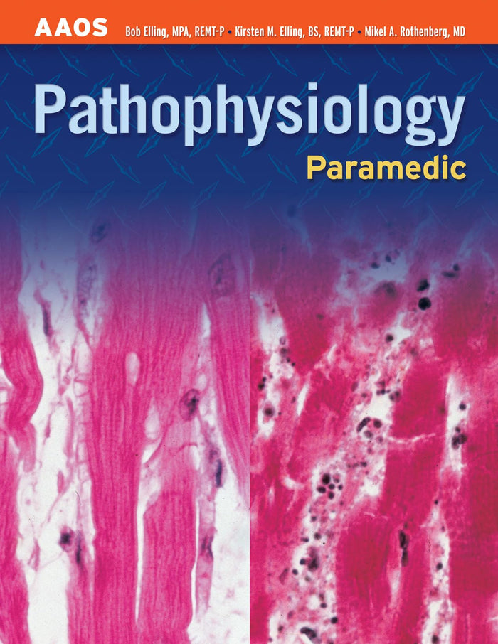 Paramedic: Pathophysiology:. (AAOS Paramedic)