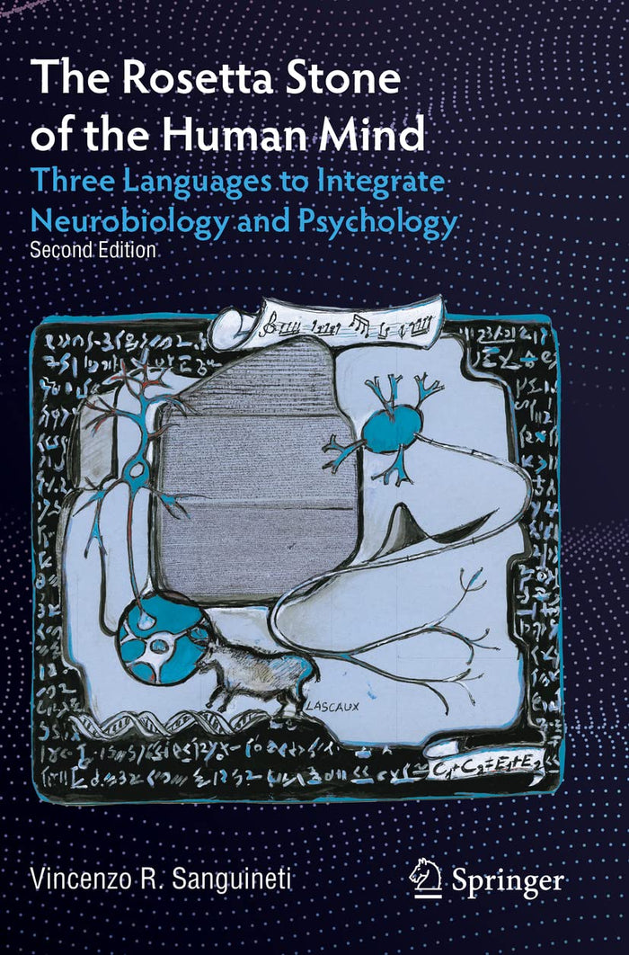 The Rosetta Stone of the Human Mind: Three Languages to Integrate Neurobiology and Psychology: Second Edition 2022
