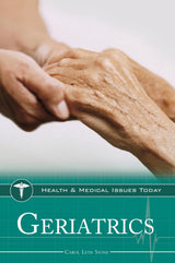 Geriatrics (Health and Medical Issues Today): 1st Edition
