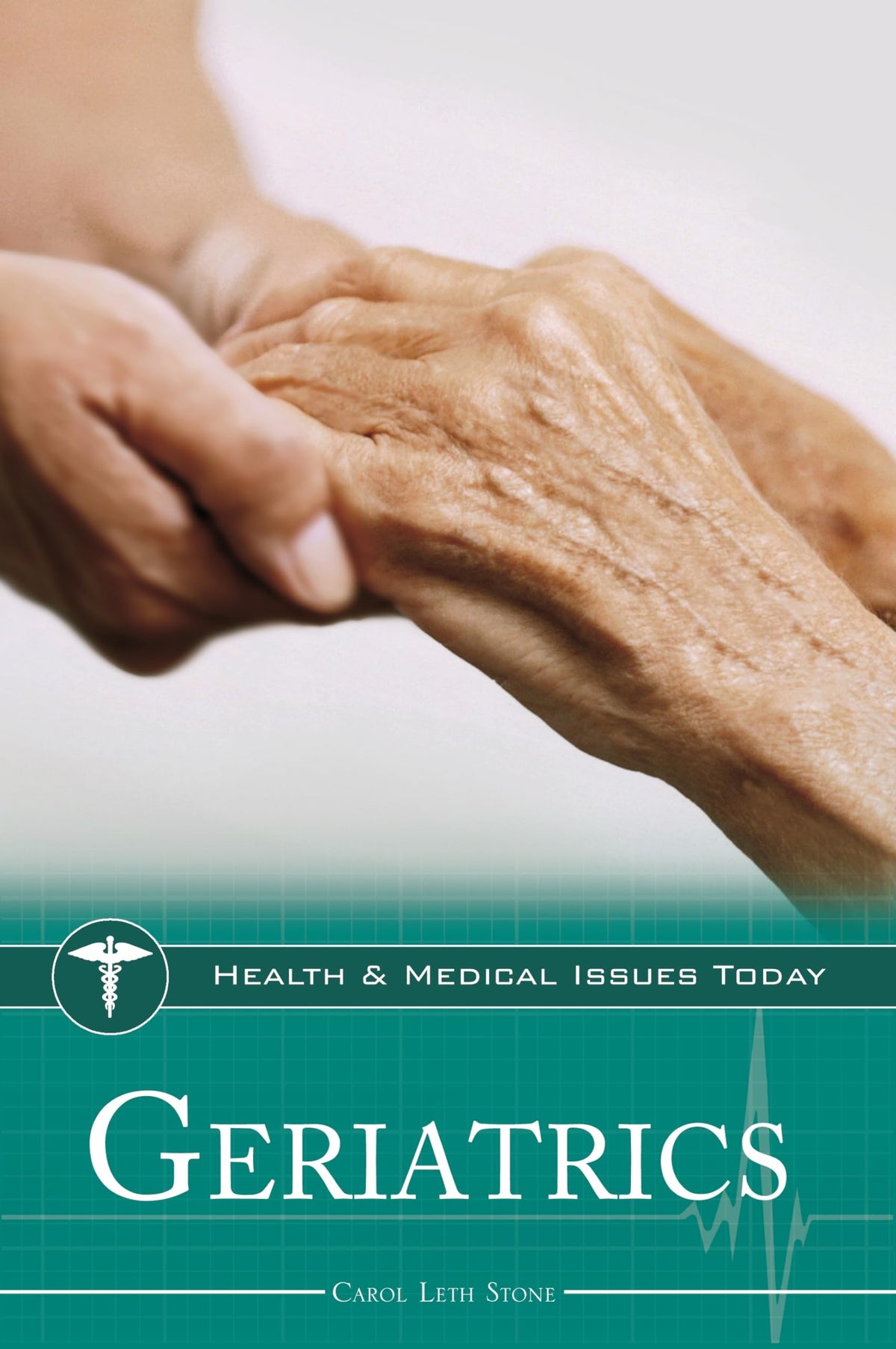 Geriatrics (Health and Medical Issues Today): 1st Edition