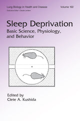 Sleep Deprivation: Basic Science, Physiology and Behavior