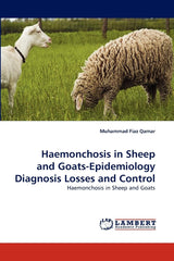 Haemonchosis in Sheep and Goats-Epidemiology Diagnosis Losses and Control: Haemonchosis in Sheep and Goats