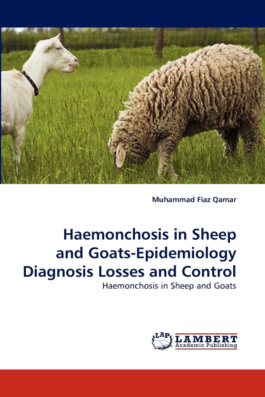 Haemonchosis in Sheep and Goats-Epidemiology Diagnosis Losses and Control: Haemonchosis in Sheep and Goats