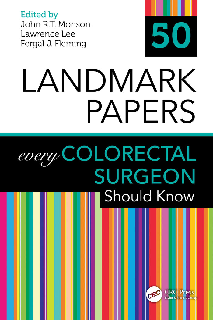 50 Landmark Papers every Colorectal Surgeon Should Know: 1st Edition