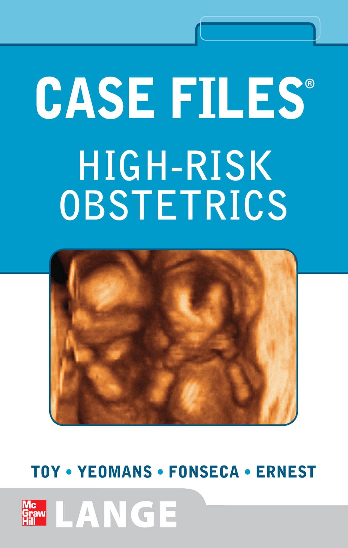 Case Files High-Risk Obstetrics (LANGE Case Files): 1st Edition