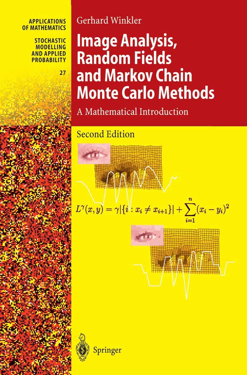 Image Analysis, Random Fields and Markov Chain Monte Carlo Methods: A Mathematical Introduction (Stochastic Modelling and Applied Probability, 27)