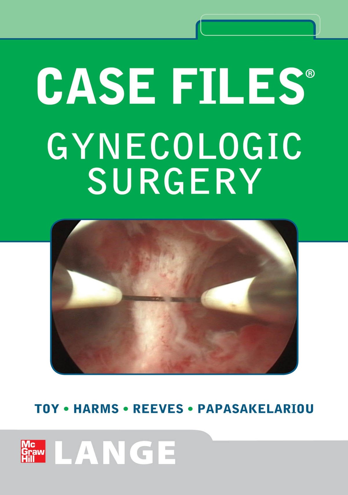 Case Files Gynecologic Surgery (LANGE Case Files): 1st Edition