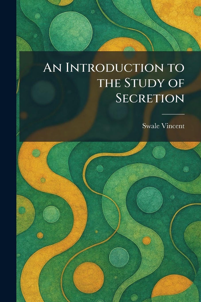 An Introduction to the Study of Secretion