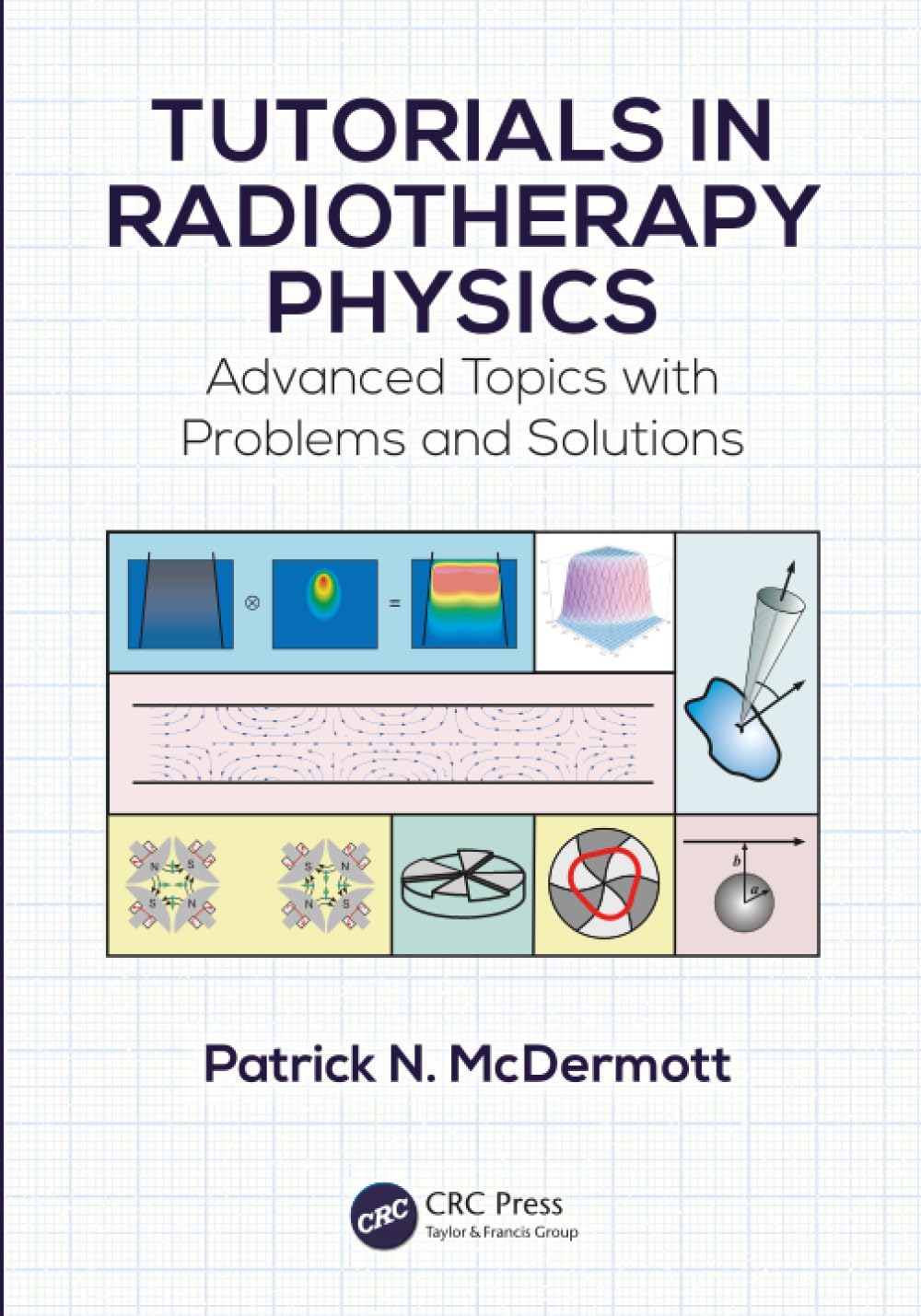 Tutorials in Radiotherapy Physics: 1st Edition