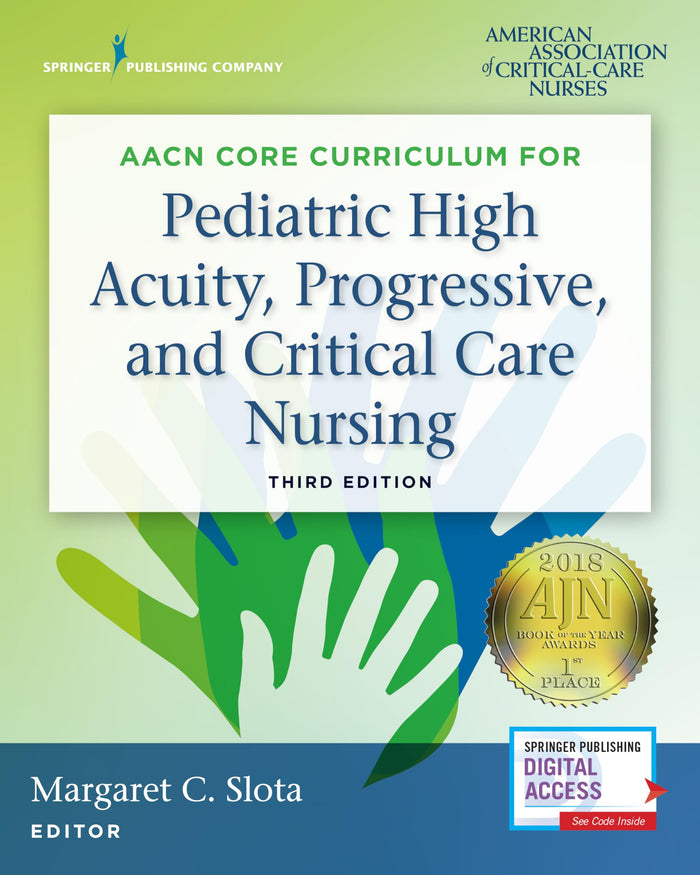 AACN Core Curriculum for Pediatric High Acuity, Progressive, and Critical Care Nursing: Third Edition