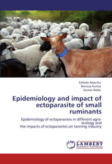 Epidemiology and impact of ectoparasite of small ruminants: Epidemiology of ectoparasites in different agro-ecology and the impacts of ectoparasites on tanning industry