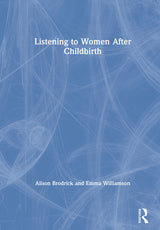 Listening to Women After Childbirth: 1st Edition